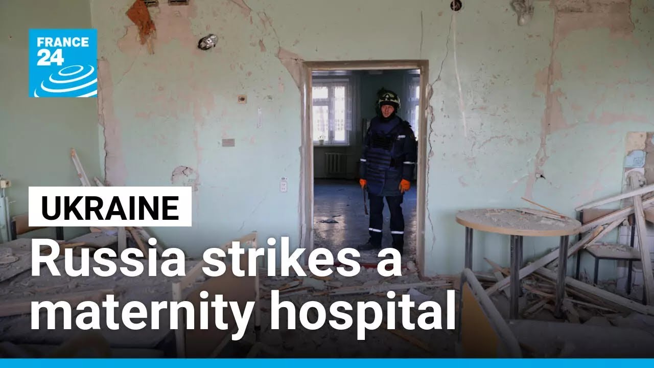 Russia strikes a maternity hospital and a miner's bus in Ukraine, killing at least 21 • FRANCE 24