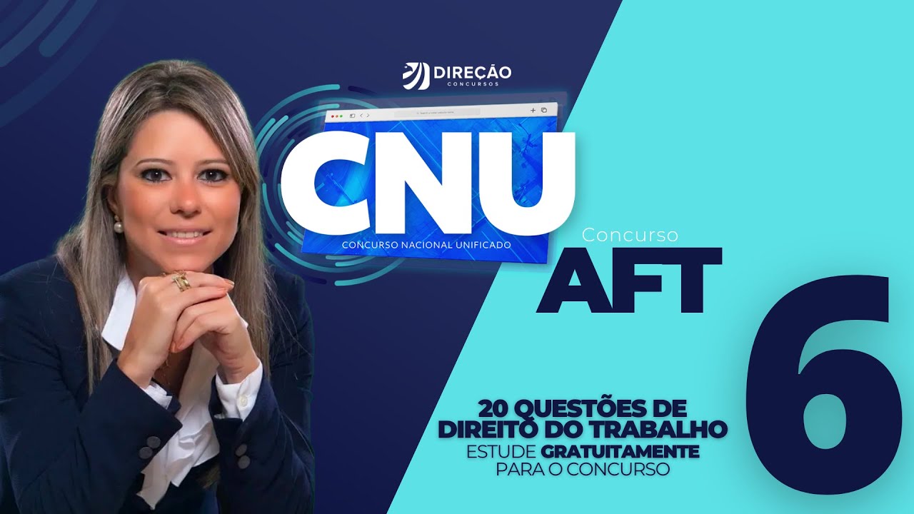 AULA 6 - AFT NO CNU: 20 QUESTÕES DE DIREITO DO TRABALHO - CONCURSO NACIONAL UNIFICADO (CNU)
