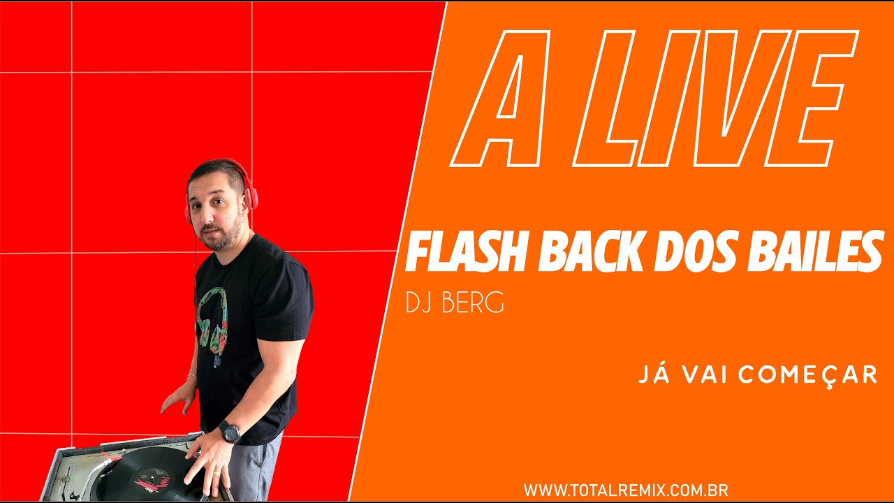 PROGRAMA FLASH BACK DOS BAILES - DJ BERG - RJ. 05/03/26