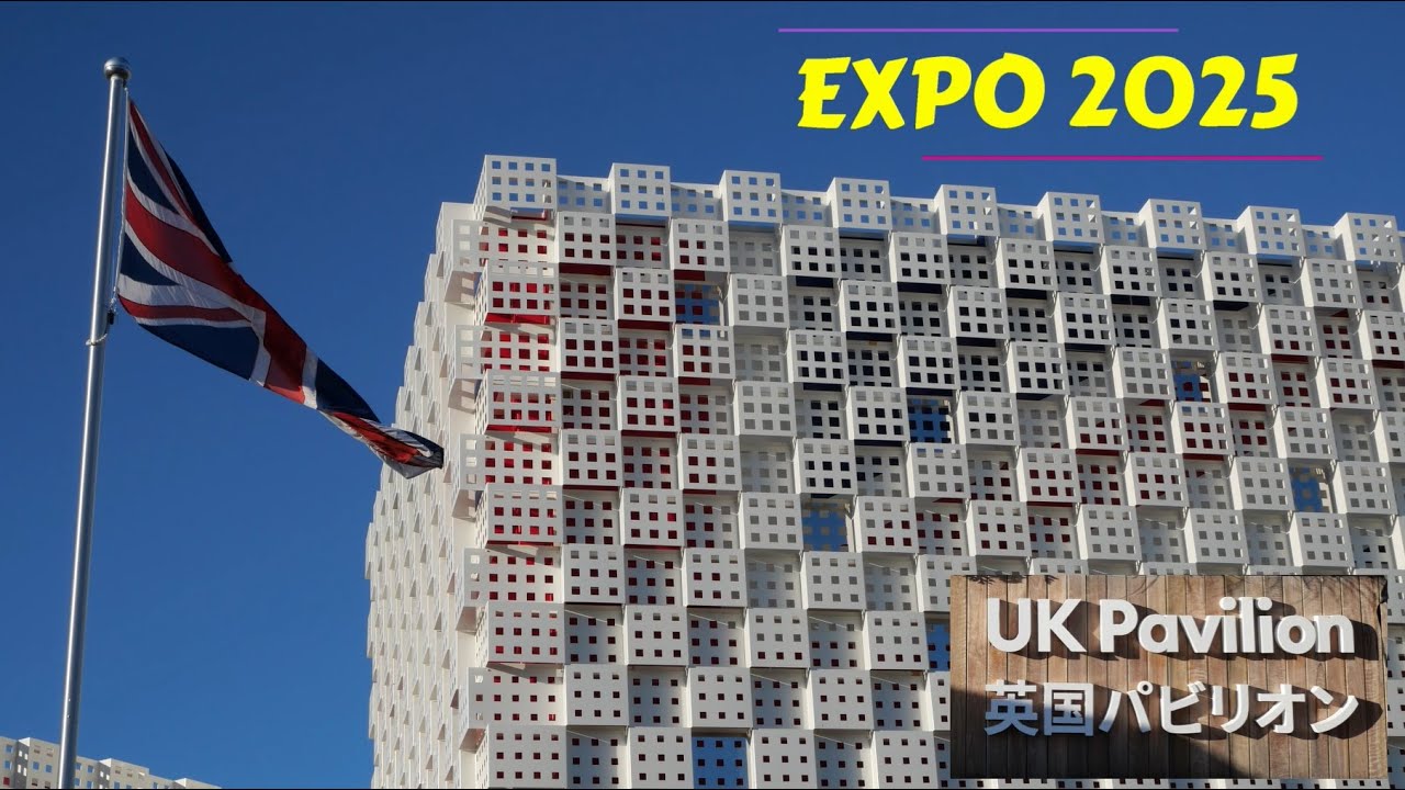 【EXPO-2025】 英国パビリオン