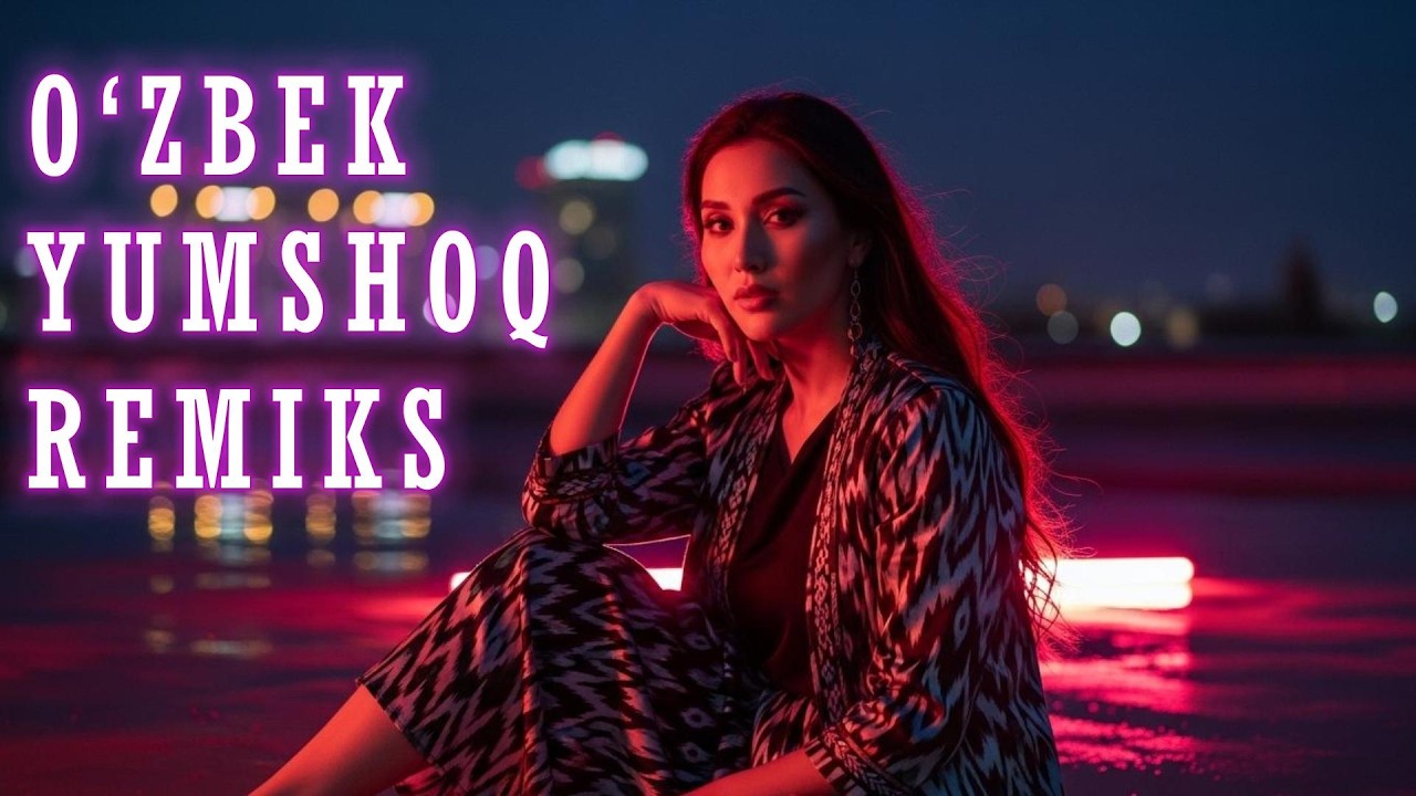 Uzbek Love & Chill Remix 2026 💖 Relaxing Romantic Uzbek Music Mix