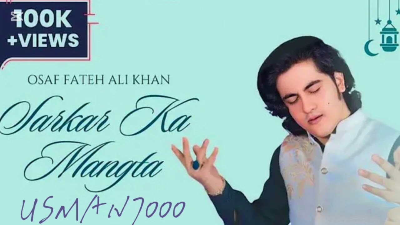 Sarkar Ka Mangta |Osaf Fateh Ali Khan|l A Heartfelt Naat in Honor of ProphetMuhammad (PBUH)