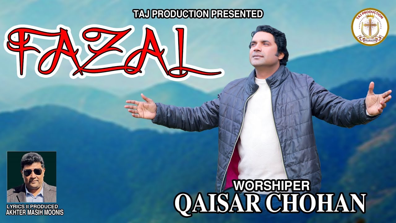 New Gospel song 2026 |Fazalفضل | by | Qaisar Chohan | Presented by Taj Studio