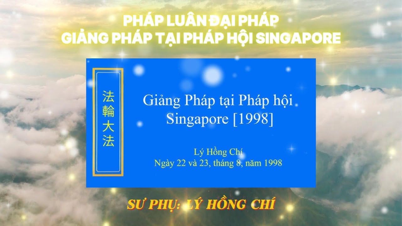 GIẢNG PHÁP TẠI PHÁP HỘI SINGAPORE (ĐẾN TRANG 65/92) | PHÁP LUÂN ĐẠI PHÁP