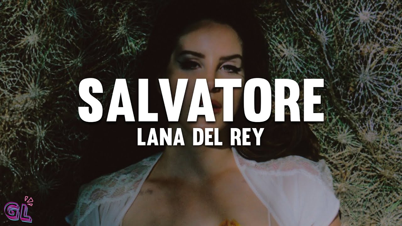 Lana Del Rey - Salvatore (Lyrics)