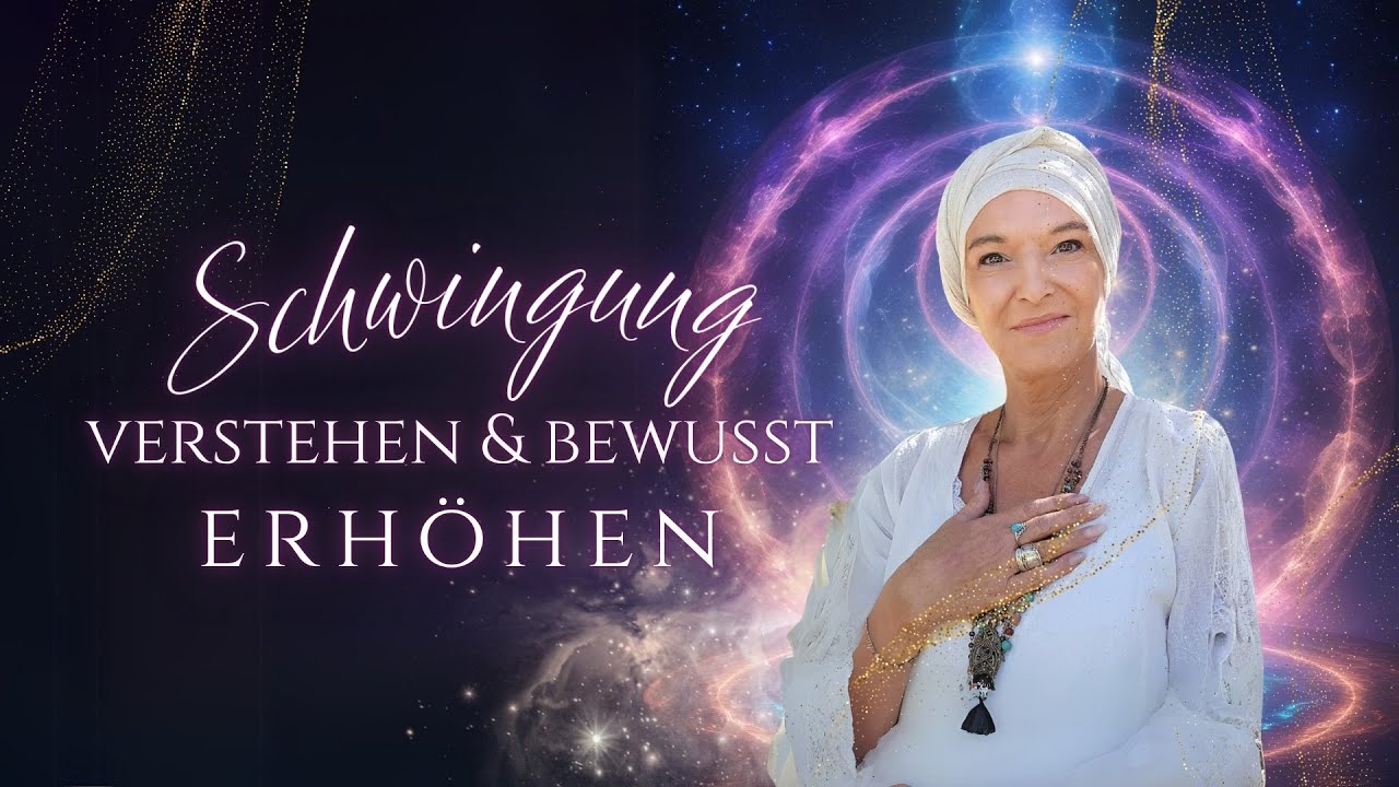 💎 Schwingung verstehen & bewusst erhöhen | Webinar inkl. Seelenreise