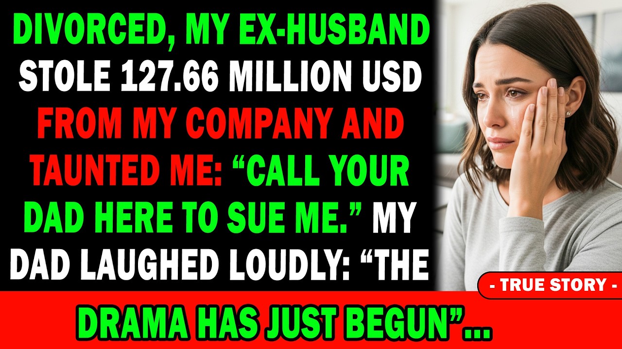 💲My Ex-husband Stole 127.66 Million Usd😡 From My Company And Taunted😏. 