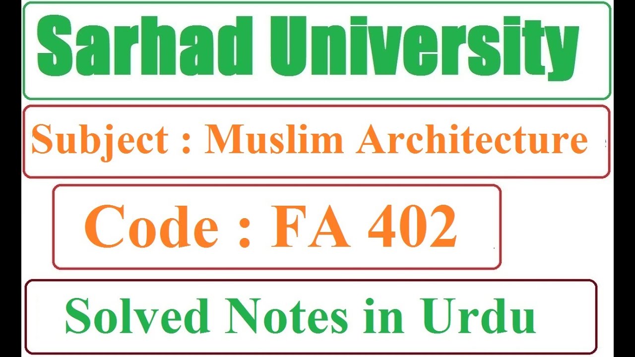 Sarhad University Notes in Urdu  | Muslim Architecture  |  Code : FA 402