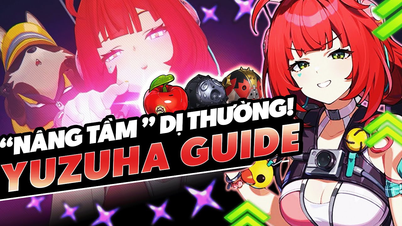 YUZUHA GUIDE: CÁCH TẬN DỤNG 99.69% SỨC MẠNH | TRANG BỊ, ĐỘI HÌNH, Ý CẢNH | ZENLESS ZONE ZERO