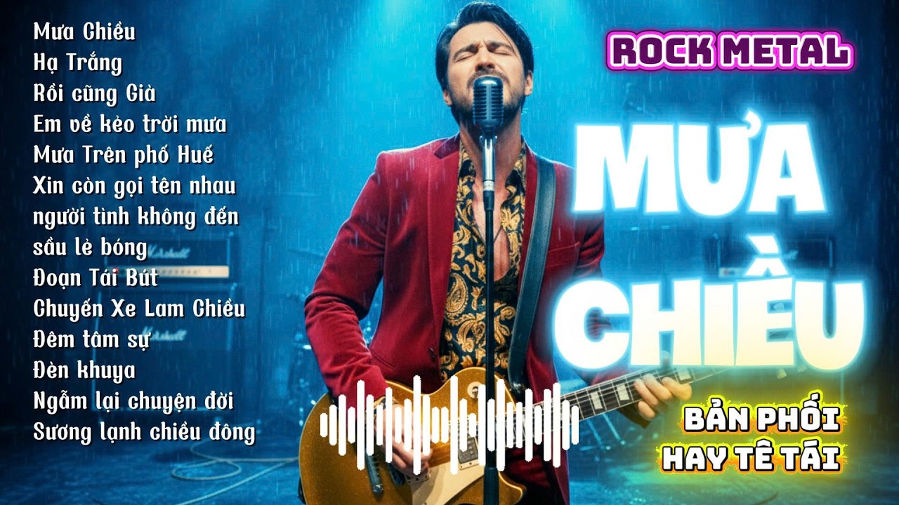 Liên Khúc Mưa Chiều, Hạ Trắng | Những Tuyệt Phẩm Âm Nhạc Metal Rock