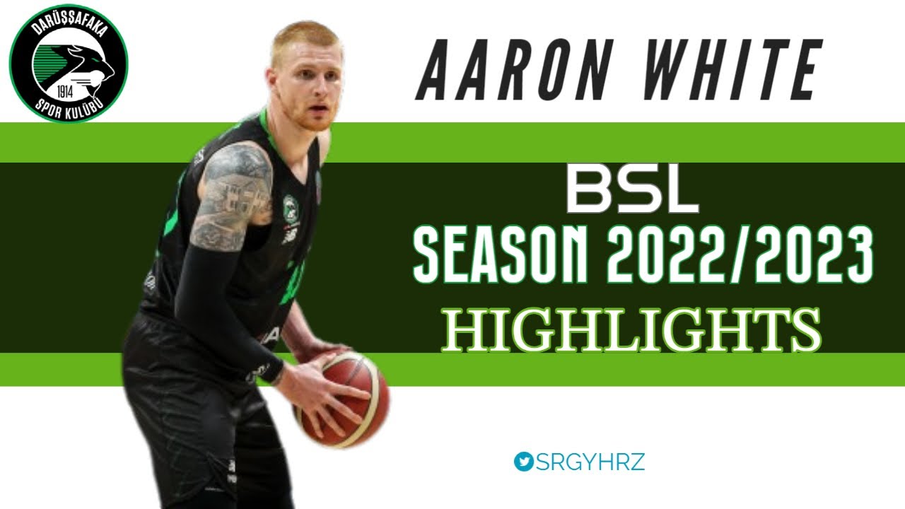 Aaron White - Darussafaka Lassa - 2022/2023 BSL Highlights
