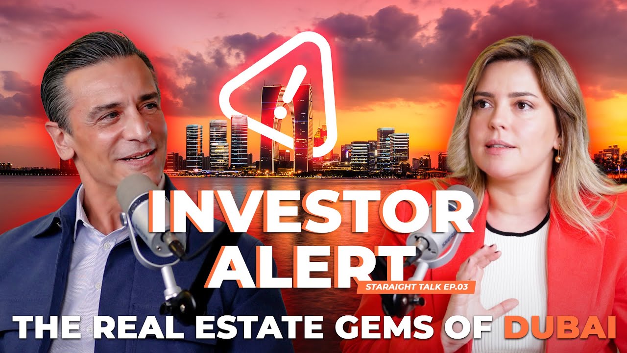 INVESTOR ALERT - THE REAL ESTATE GEMS OF DUBAI | STRAIGHT TALK EP 03