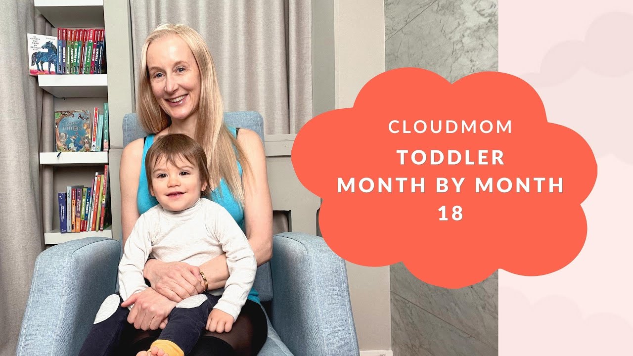 Toddler Month by Month | 18 | Subt. ING/ FR/ ES/ ZHO_CN | Cloudmom