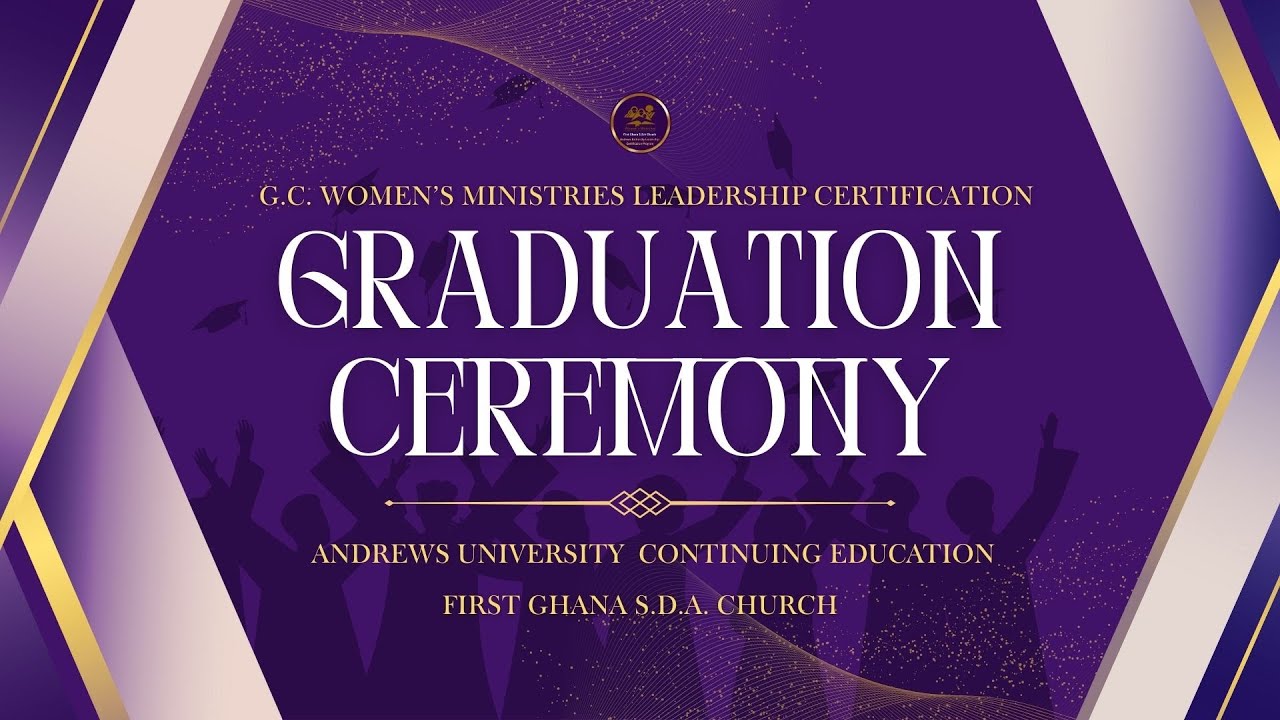 Andrews University Women's Ministry Graduation Cermony - First Ghana SDA Church