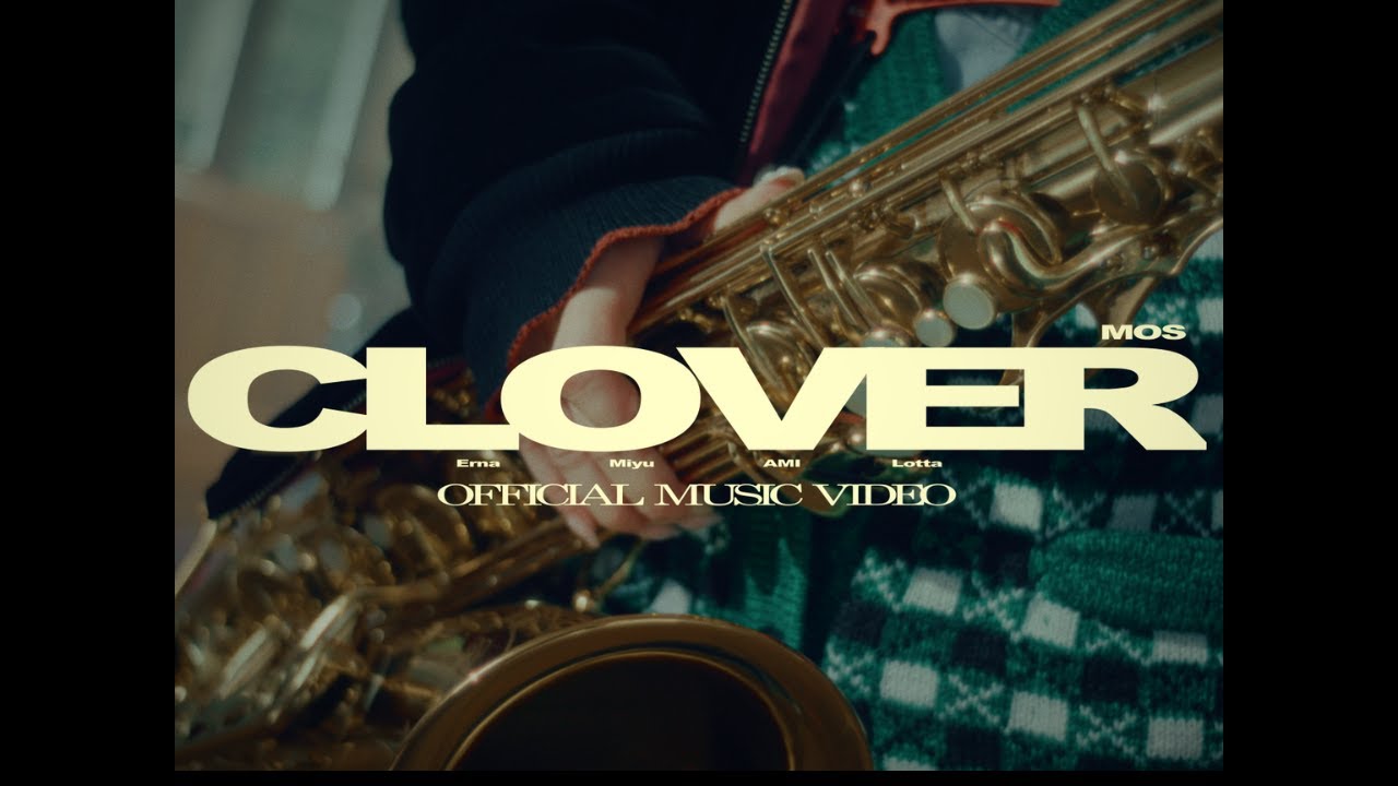 MOS - CLOVER 【Official Music Video】