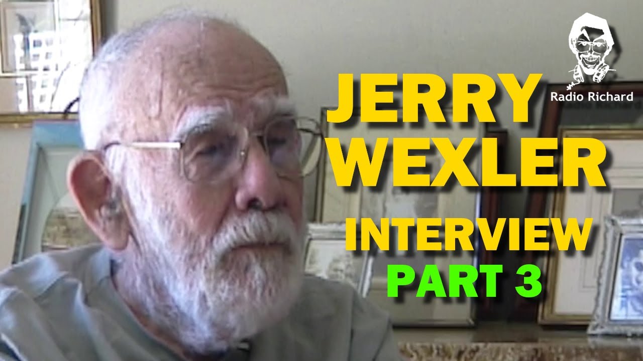 JERRY WEXLER Interview - Part 3 (video version)