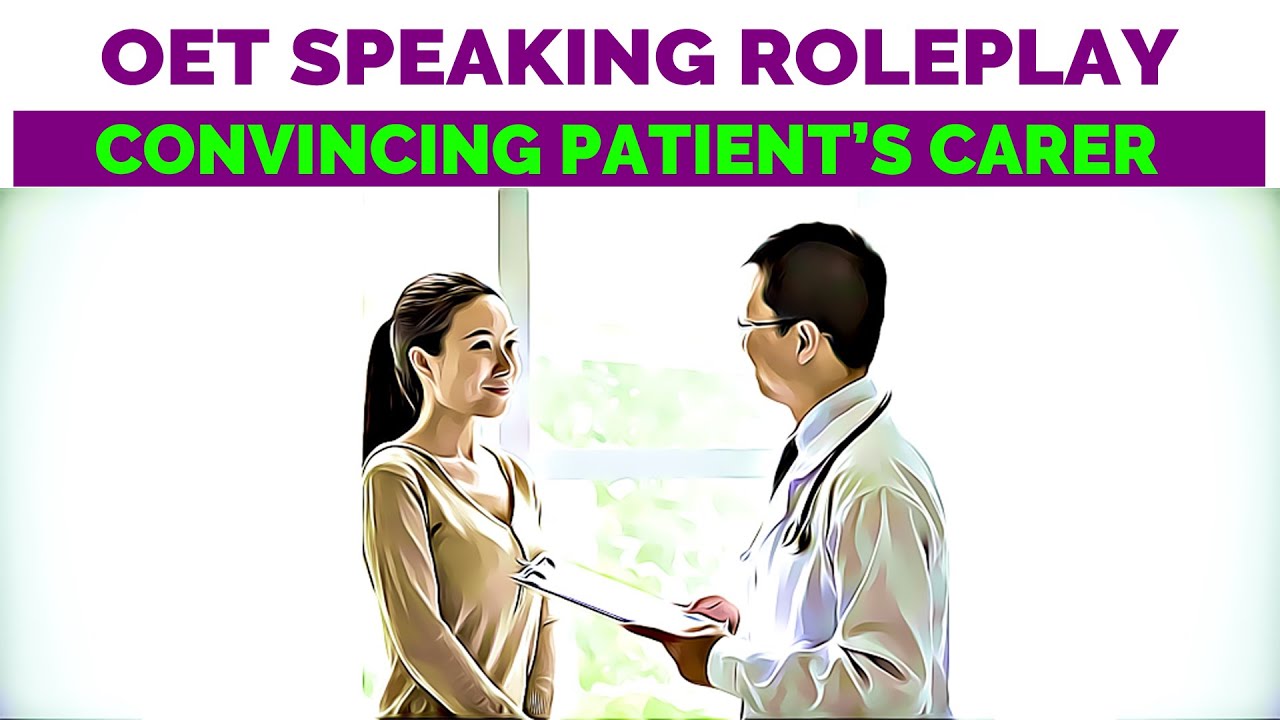 OET SPEAKING ROLEPLAY SAMPLE FOR DOCTORS - CONVINCING A PATIENT'S CARER | MIHIRAA