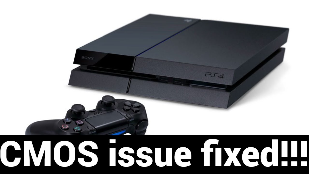 PS4 CMOS issue is fixed!!!