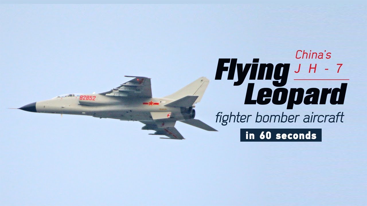 JH-7 Flying Leopard China Fighter Bomber In 60 Seconds