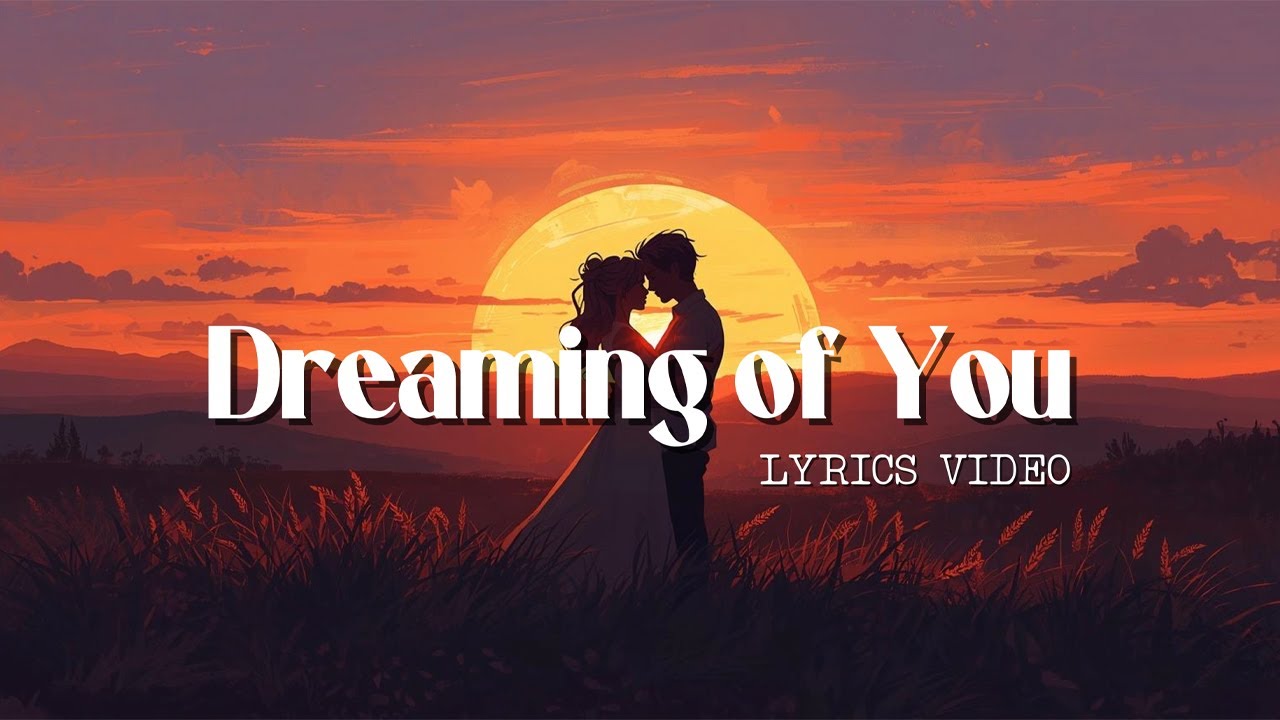 Dreaming of You Lyrics - Romantic Song | UR Melodies