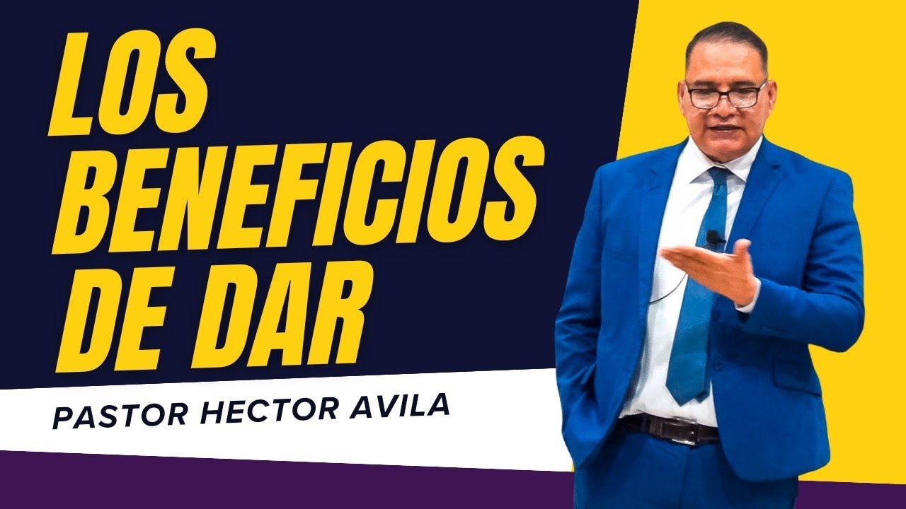 Pastor Hector Avila -LOS BENEFICIOS DE DAR