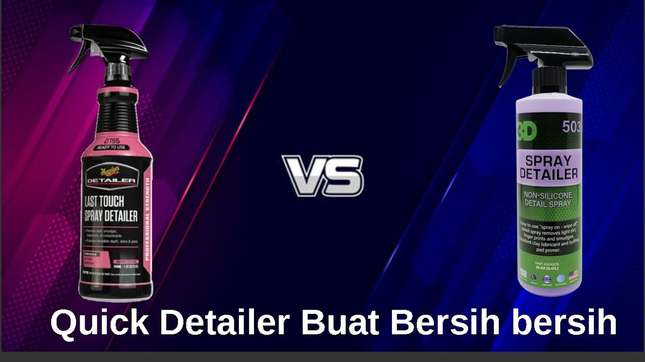 Video Jadul Dibuang Sayang : Quick Detailer Pro, Meguiars Last Touch Detailer v 3D HD Spray Detailer