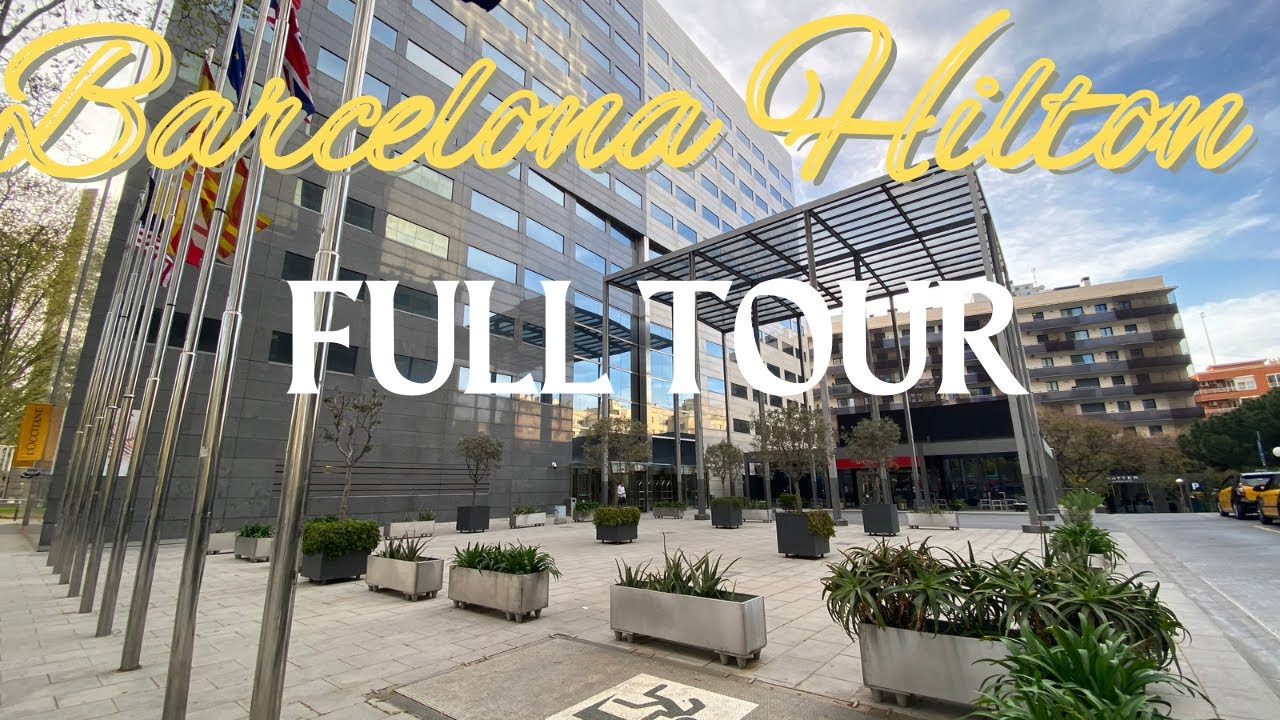 Hilton Barcelona Full Tour | Barcelona, Spain