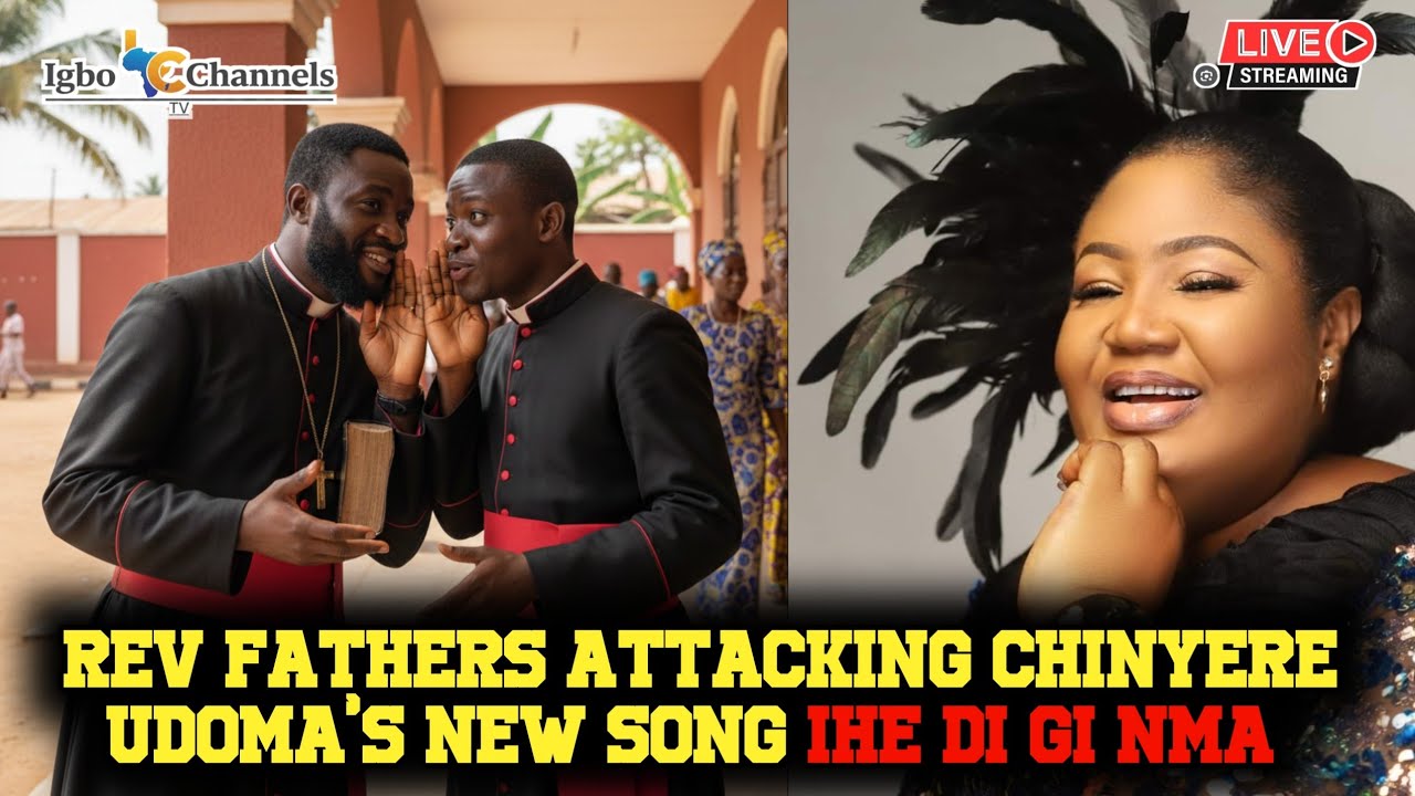 🔥 REACTIONS TO THE REV FATHER ATTACKING CHINYERE UDOMA’S NEW SONG “IHE DI GI NMA” 🔥