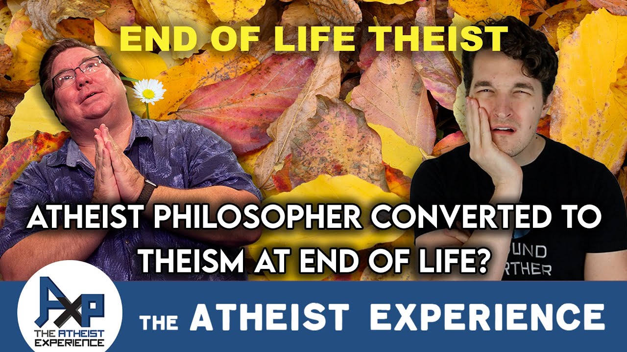 King-AK | Breaking News: Anthony Flew Turned Theist On Death Bed | Atheist Experience 26.46