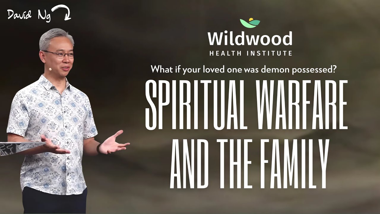 Spiritual Warfare and The Family Pt.3 - David Ng