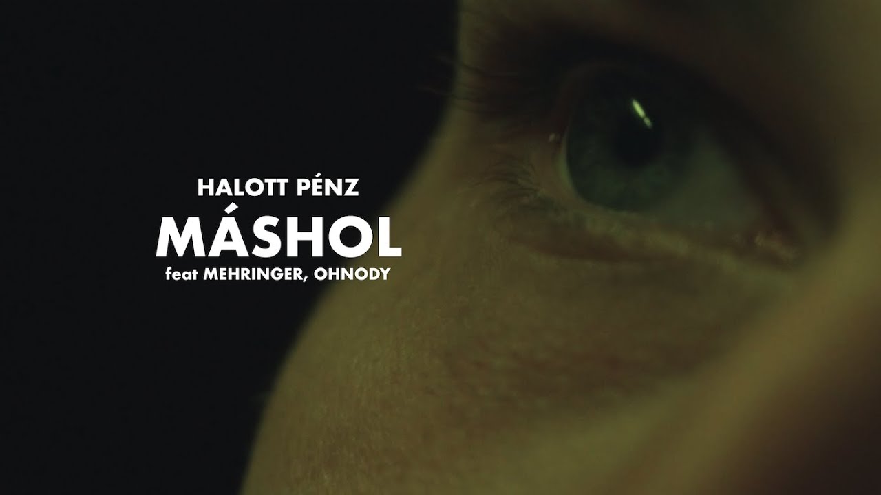 Halott Pénz -  MÁSHOL (feat. Mehringer, Ohnody)