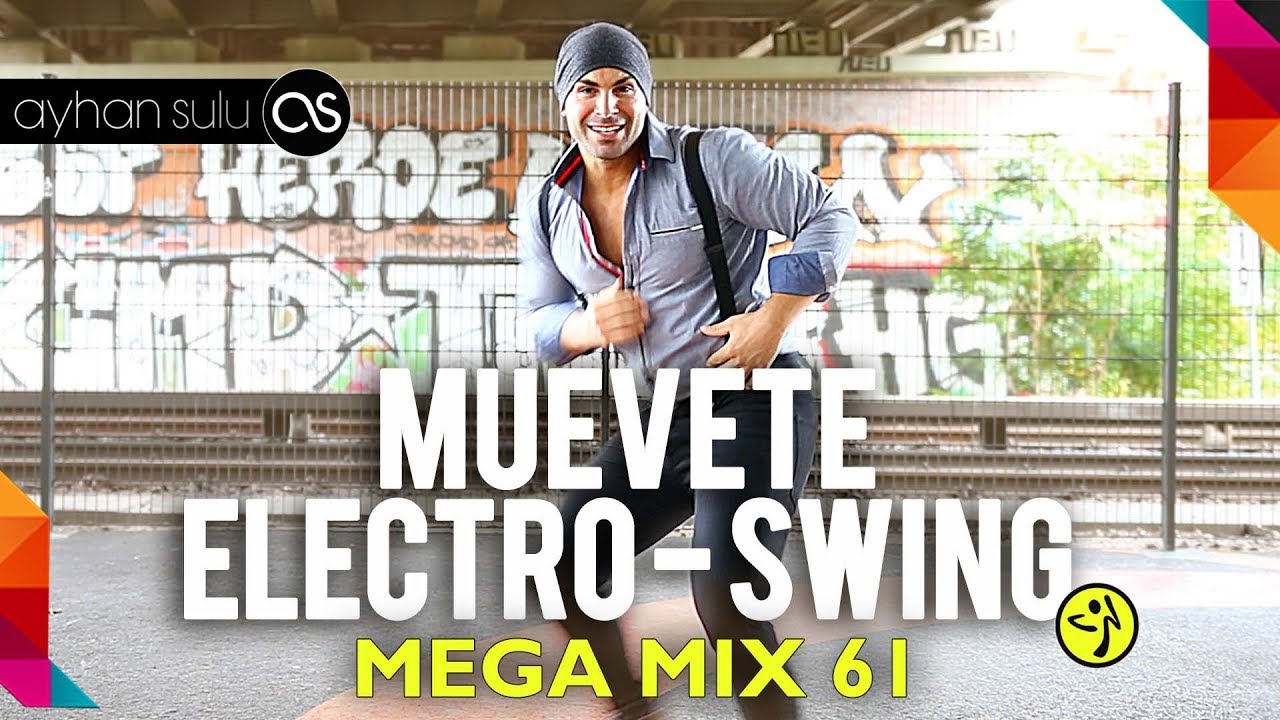 Zumba MegaMix 61 -  MUEVETE ELECTRO SWING // by A. SULU