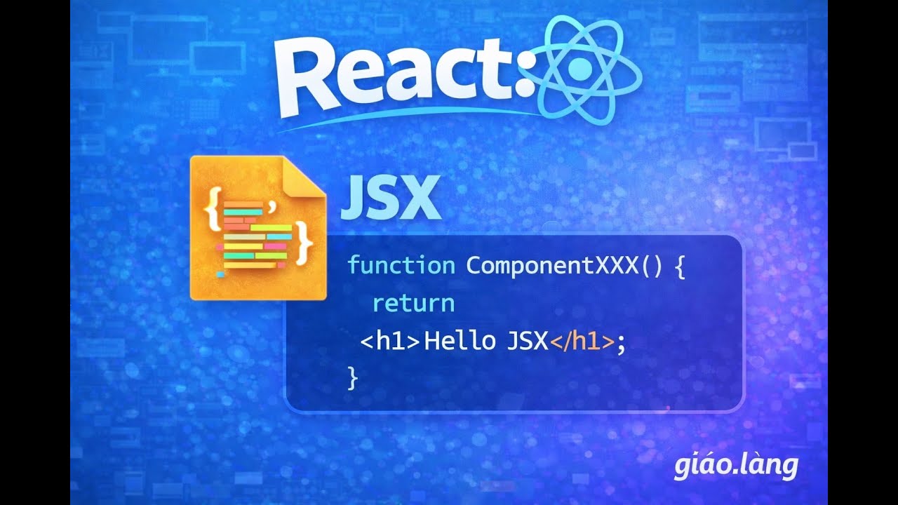 Giải ngố Full Stack: Bài 14_JSX là gì?