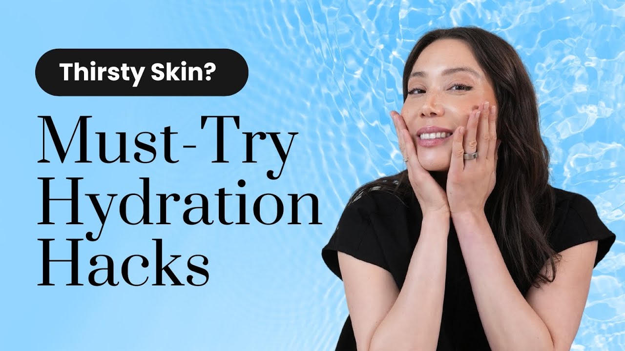 Tips to Hydrate Your Skin for Plump, Dewy Skin