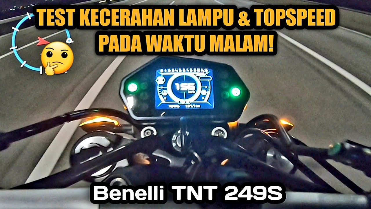 Benelli TNT 249S | TEST KECERAHAN LAMPU & TOPSPEED PADA WAKTU MALAM!