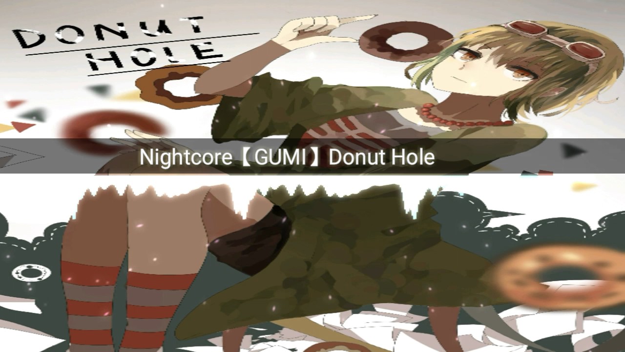 Nightcore 【GUMI】Donut Hole ドーナツホール
