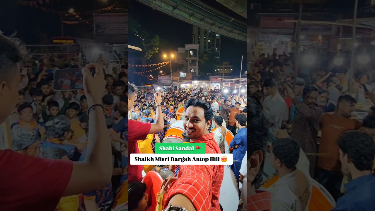 Shahi Sandal 🚩 | Shaikh Misri Dargah Antop Hill Wadala Mumbai | 789 Urs Mubarak ❤️