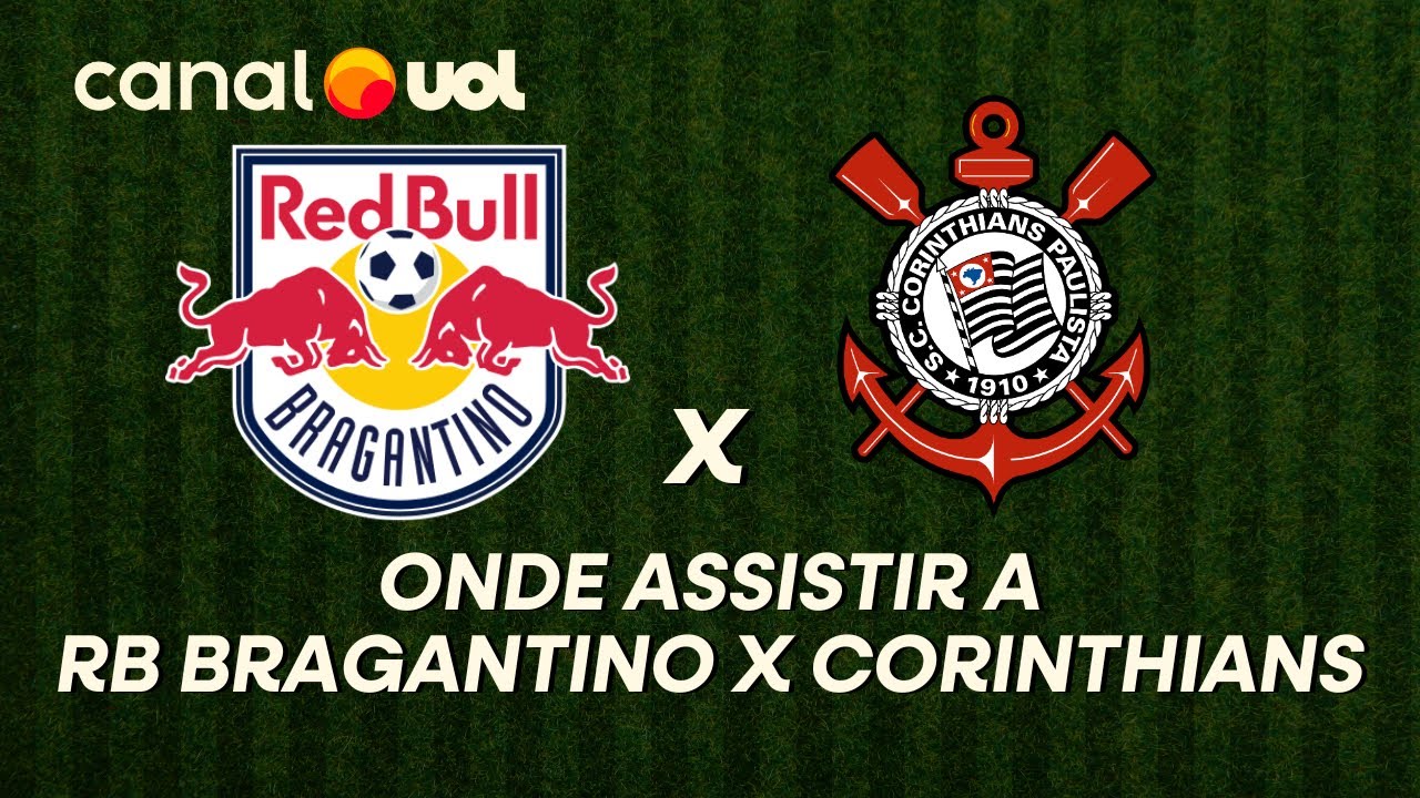 RED BULL BRAGANTINO X CORINTHIANS: ONDE ASSISTIR À TRANSMISSÃO AO VIVO DO JOGO E HORÁRIO | PAULISTÃO