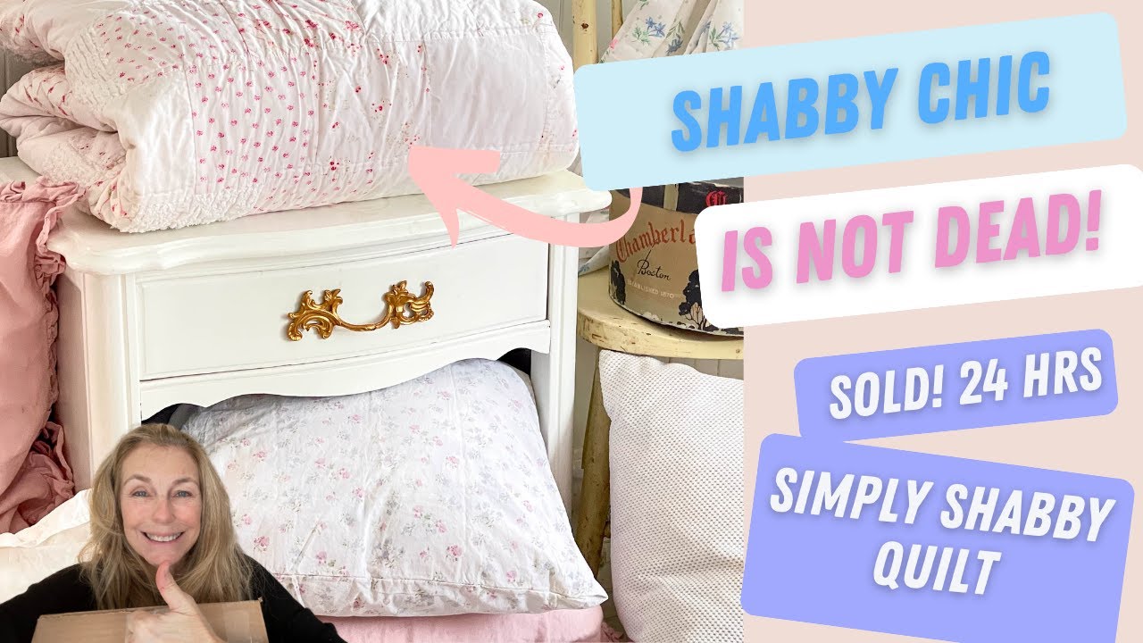 SHABBY CHIC IS NOT DEAD! SOLD! Simply Shabby Quilt in 24 hours!