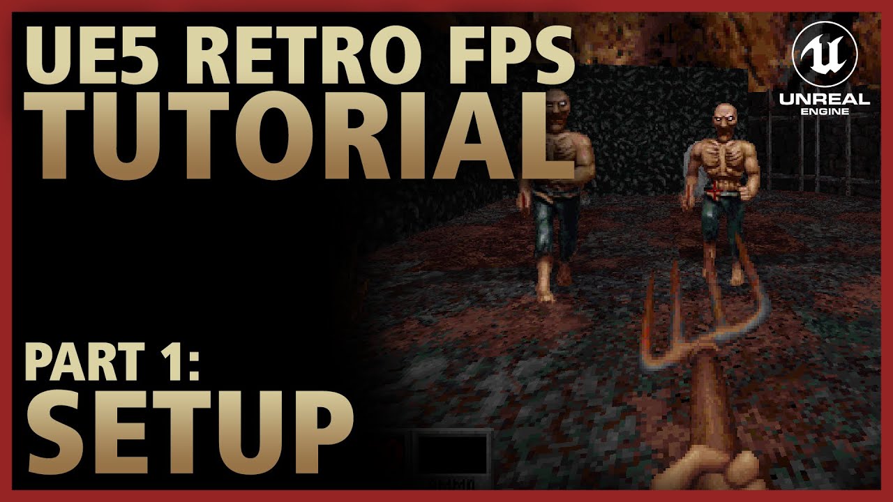 Part 1 - Setup | Retro FPS in Unreal Engine 5