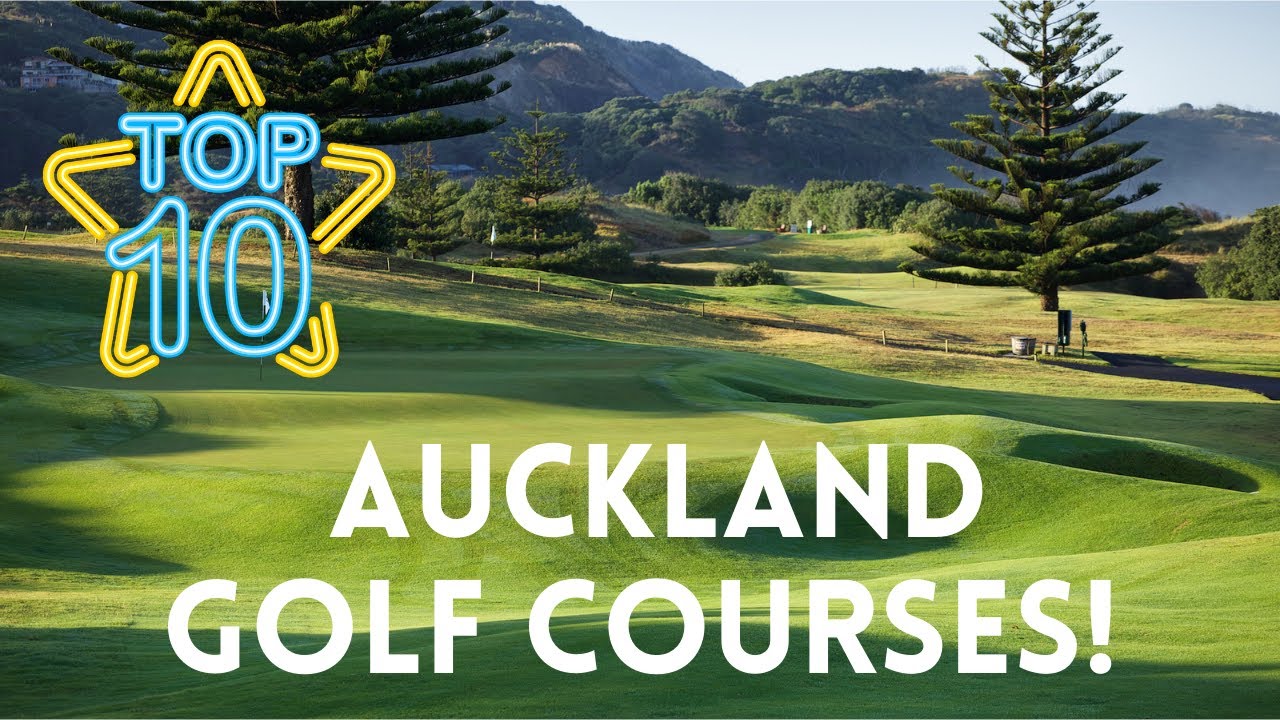 Top Ten Auckland Golf Courses REVEALED!