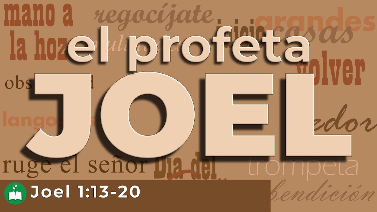 Joel 1:13-20 | El Libro de Joel Explicado
