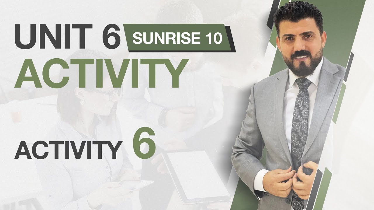 sunrise 10 : Unit 6 - Activity 6