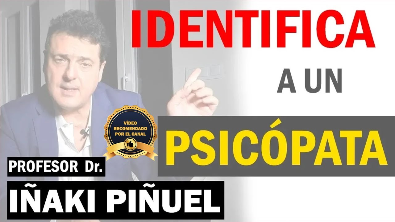 PSICÓPATAS ➡️ MÁS DE 30 SEÑALES ⚠️ - Dr. Iñaki PIñuel
