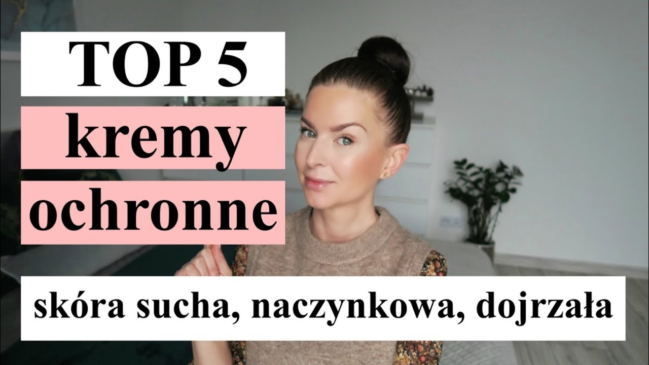TOP 5 ❄️ KREMY OCHRONNE NA ZIMĘ - SKÓRA SUCHA, NACZYNKOWA, DOJRZAŁA