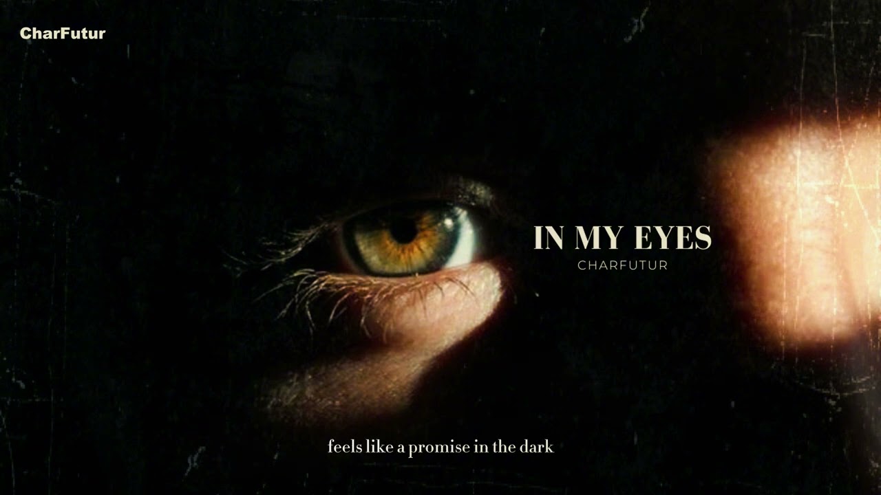 CharFutur - In My Eyes