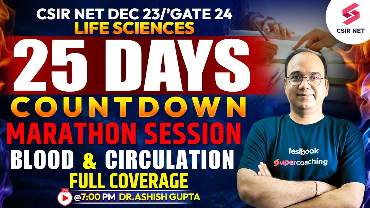 CSIR NET Dec 23 | GATE 24 | Life Science | Blood & Circulation | Marathon Session | Dr. Ashish Gupta