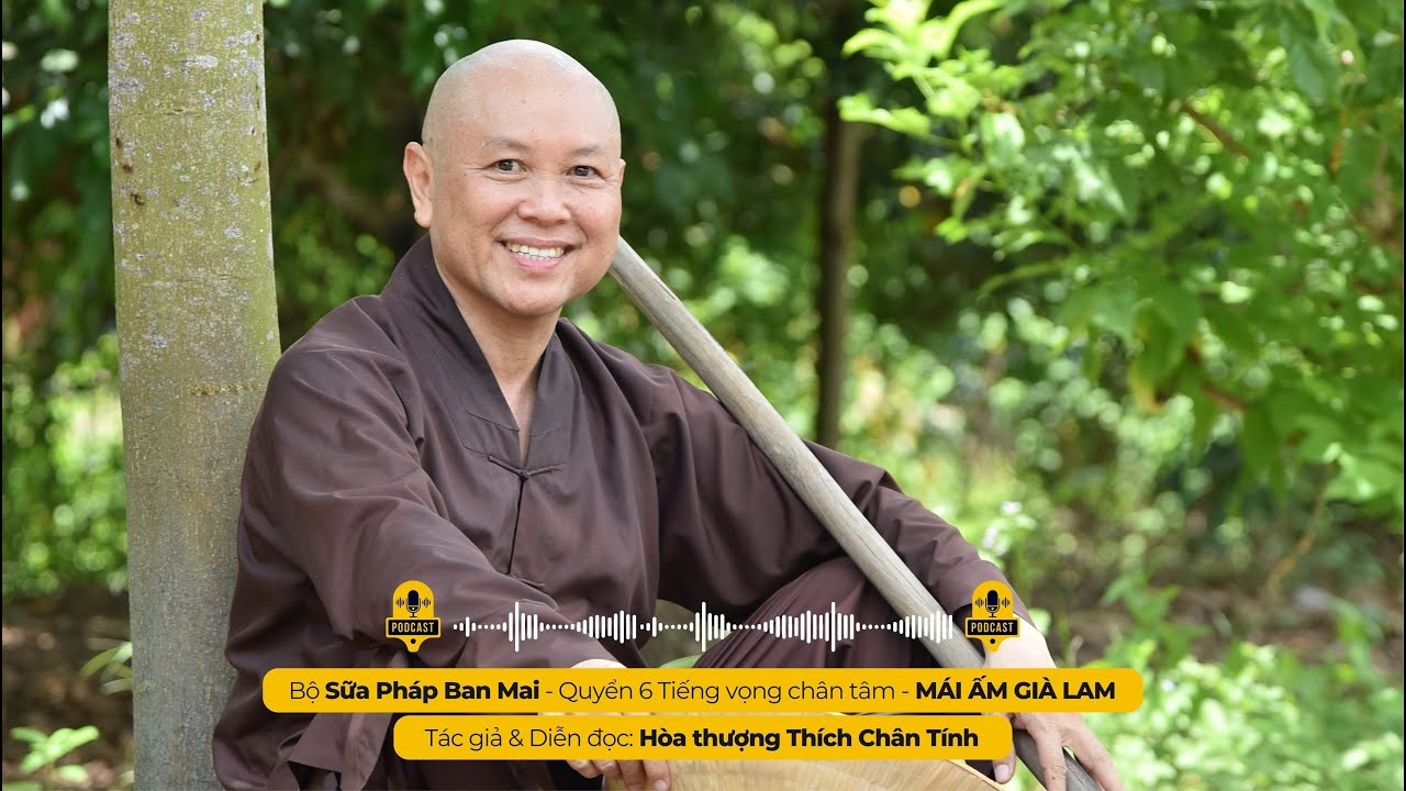 MÁI ẤM GIÀ LAM  I Tác giả & Diễn đọc - Hòa thượng THÍCH CHÂN TÍNH
