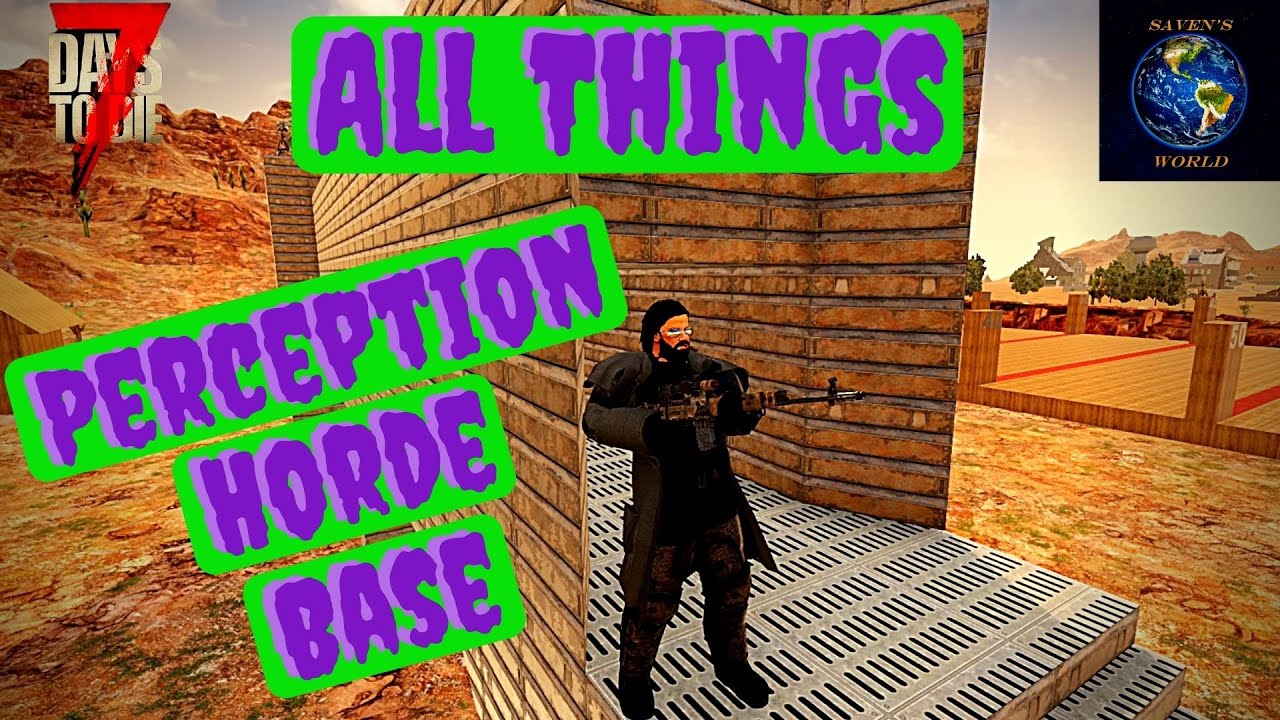 Perception Horde Base - 7 Days to Die [Alpha 19]