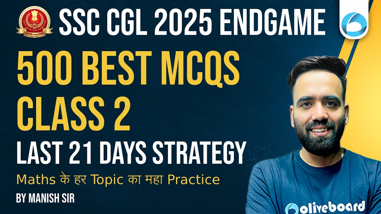 SSC CGL Maths 2025 Endgame | Maths 500 Best MCQs – Class 2 | Maths By Manish Sir